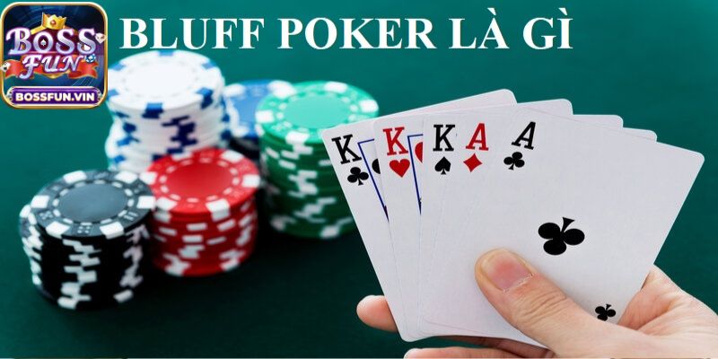 Bluff trong Poker là gì?
