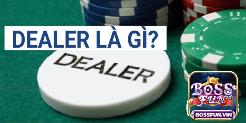 Dealer là gì?