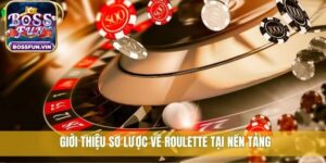 Một số mẹo chơi Roulette BossFun trực tiếp hay và dễ dàng nhất 