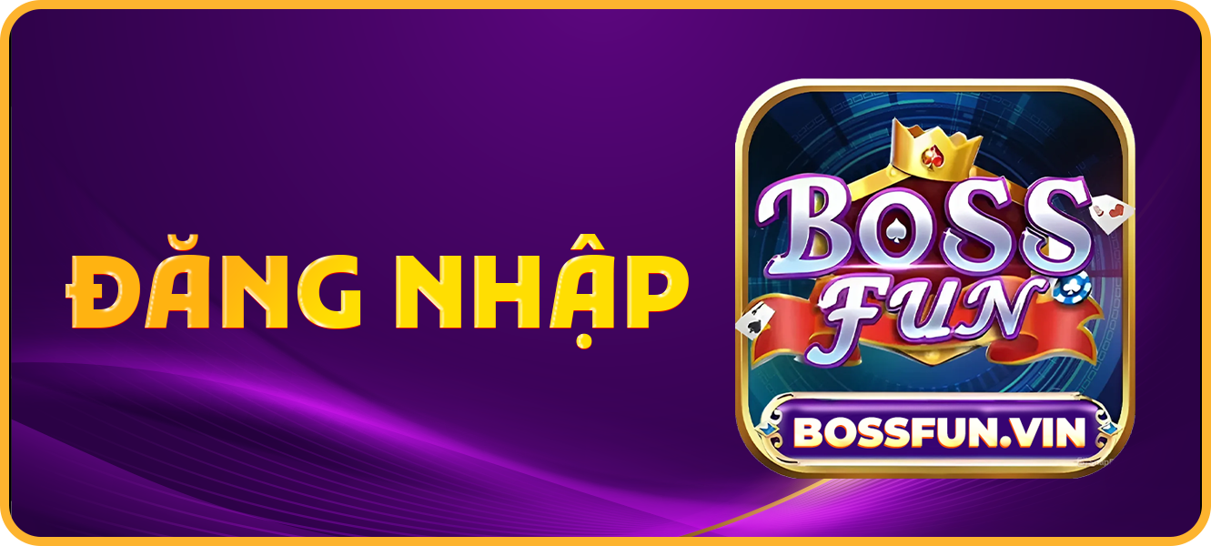 Hướng dẫn đăng nhập bossfun.vin
