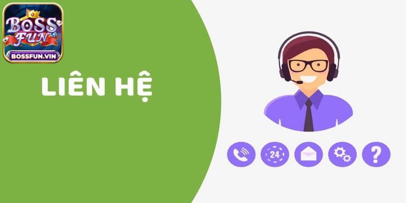 Chia sẻ về các cách liên hệ BossFun được nhiều người lựa chọn